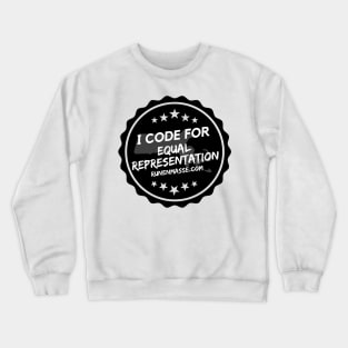 I Code for Equal Representation Crewneck Sweatshirt